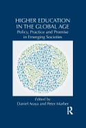 Higher Education in the Global Age: Policy, Practice and Promise in Emerging Societies