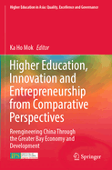 Higher Education, Innovation and Entrepreneurship from Comparative Perspectives: Reengineering China through the Greater Bay Economy and Development