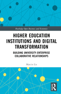 Higher Education Institutions and Digital Transformation: Building University-Enterprise Collaborative Relationships