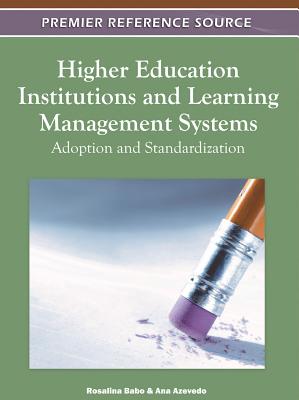 Higher Education Institutions and Learning Management Systems: Adoption and Standardization - Babo, Rosalina