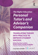 Higher Education Personal Tutor's and Advisor's Companion: Translating Theory into Practice to Improve Student Success