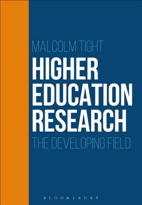 Higher Education Research: The Developing Field - Tight, Malcolm, Professor