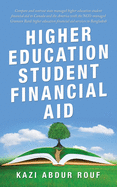 Higher Education Student Financial Aid: Compare and Contrast State Managed Higher Education Student Financial Aid in Canada and the America with the Ngo-Managed Grameen Bank Higher Education Financial Aid Services in Bangladesh