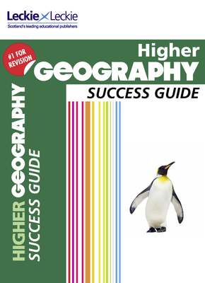 Higher Geography Revision Guide: Success Guide for Cfe Sqa Exams - Greig, Laura, and Peck, Samantha, and Tomitaka, Akiko