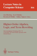 Higher-Order Algebra, Logic, and Term Rewriting: First International Workshop, Hoa '93, Amsterdam, the Netherlands, September 23 - 24, 1993. Selected Papers - Heering, Jan (Editor), and Meinke, Karl (Editor), and Mller, Bernhard (Editor)