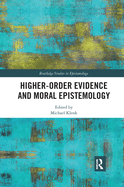 Higher-Order Evidence and Moral Epistemology