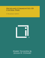 Highland Communities of Central Peru: A Regional Survey