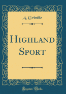 Highland Sport (Classic Reprint)