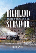 Highland Survivor: The Story of the Far North Line
