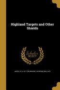 Highland Targets and Other Shields