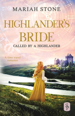 Highlander's Bride: A Scottish Historical Time Travel Romance - Stone, Mariah