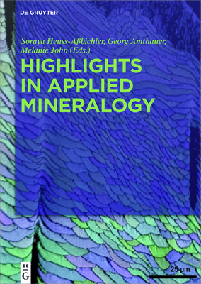 Highlights in Applied Mineralogy - Heuss-Abichler, Soraya (Editor), and Amthauer, Georg (Editor), and John, Melanie (Editor)
