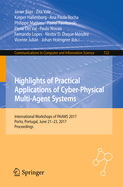 Highlights of Practical Applications of Cyber-Physical Multi-Agent Systems: International Workshops of Paams 2017, Porto, Portugal, June 21-23, 2017, Proceedings