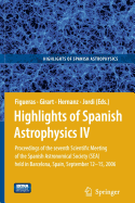 Highlights of Spanish Astrophysics IV: Proceedings of the Seventh Scientific Meeting of the Spanish Astronomical Society (Sea) Held in Barcelona, Spain, September 12-15, 2006