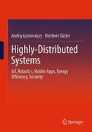 Highly-Distributed Systems: IoT, Robotics, Mobile Apps, Energy Efficiency , Security