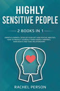 Highly Sensitive People: 2 Books in 1: Empath & Empath &#8208; Develop your Gift and Psychic Abilities. How to Protect Yourself from Energy Vampires, Narcissists and Toxic Relationships