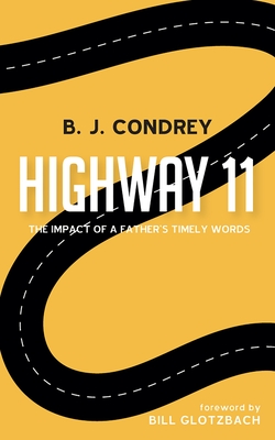 Highway 11 - Condrey, B J, and Glotzbach, Bill (Foreword by)