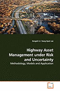 Highway Asset Management Under Risk and Uncertainty
