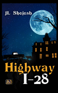 Highway I-28: A Short Story