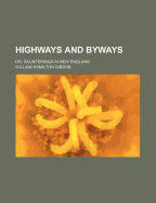 Highways and Byways; Or, Saunterings in New England