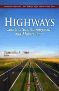 Highways: Construction, Management, & Maintenance
