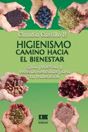 Higienismo. Camino hacia el bienestar: Gu?a prctica y recetas sencillas para tu transici?n