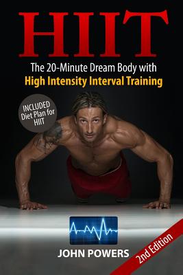 Hiit: The 20-Minute Dream Body with High Intensity Interval Training - Powers, John