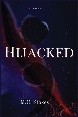 Hijacked - Stokes, M C