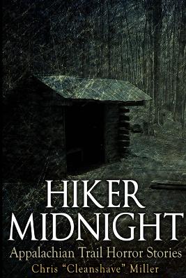 Hiker Midnight: Appalachian Trail Horror Stories - Miller, Chris