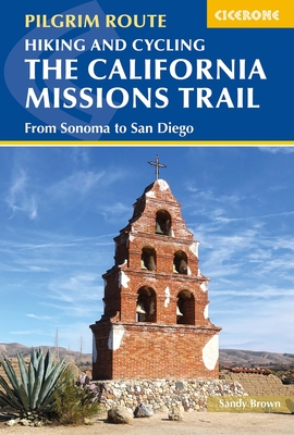 Hiking and Cycling the California Missions Trail: From Sonoma to San Diego - Brown, The Reverend Sandy
