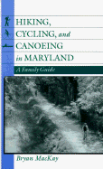 Hiking, Cycling, and Canoeing in Maryland: A Family Guide