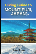 Hiking Guide to Mount Fuji, Japan