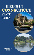 Hiking in Connecticut State Parks: Exploring Nature's Treasures: A Comprehensive Guide in Hiking Connecticut State Parks