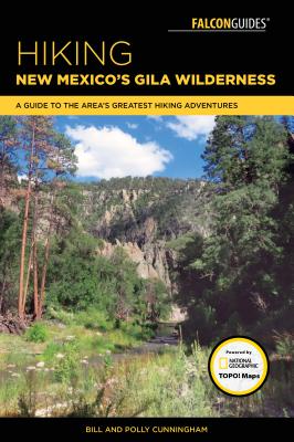 Hiking New Mexico's Gila Wilderness: A Guide to the Area's Greatest Hiking Adventures - Cunningham, Bill, and Cunningham, Polly