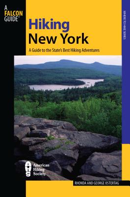 Hiking New York: A Guide to the State's Best Hiking Adventures, Third Edition - Ostertag, Rhonda And George, and Ostertag, George