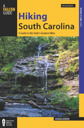 Hiking South Carolina: A Guide to the State's Greatest Hiking Adventures