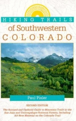 Hiking Trails of Southwestern Colorado - Pixler, Paul