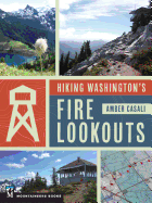 Hiking Washington's Fire Lookouts