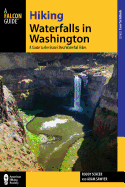 Hiking Waterfalls in Washington: A Guide to the State's Best Waterfall Hikes