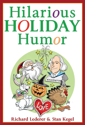 Hilarious Holiday Humor - Lederer, Richard, Ph.D., and Kegel, Stan