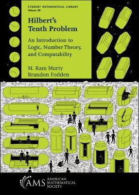 Hilbert's Tenth Problem: An Introduction to Logic, Number Theory, and Computability - Murty, M. Ram, and Fodden, Brandon