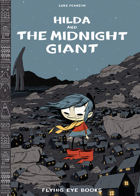 Hilda and the Midnight Giant - Pearson, Luke