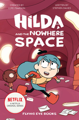 Hilda and the Nowhere Space: Hilda Netflix Tie-In 3 - Pearson, Luke, and Davies, Stephen