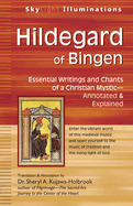 Hildegard of Bingen: Essential Writings and Chants of a Christian Mystic--Annotated & Explained