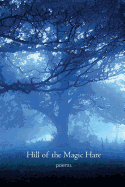 Hill of the Magic Hare: Poems