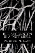 Hillary Clinton: In a Nut Shell