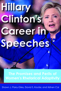 Hillary Clinton's Career in Speeches: The Promises and Perils of Women's Rhetorical Adaptivity