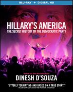 Hillary's America: The Secret History of the Democratic Party [Blu-ray] - Bruce Schooley; Dinesh D'Souza