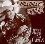 Hillbilly Hula - Jenks Tex Carman