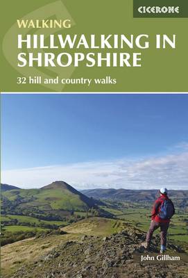 Hillwalking in Shropshire: 32 hill and country walks - Gillham, John
